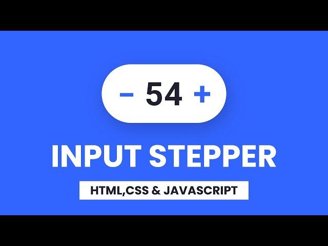Input stepper | CSS & Vanilla Javascript | With Source Code