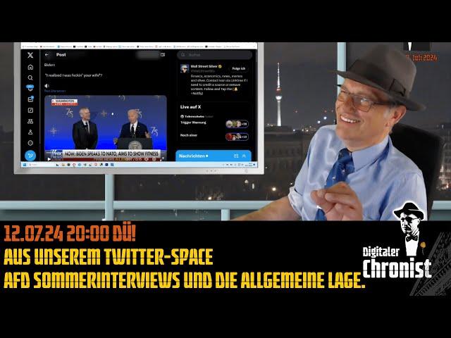 Aufzeichnung v.12.07.24 Aus unserem Twitter-Space - AfD Sommerinterviews und die allgemeine Lage