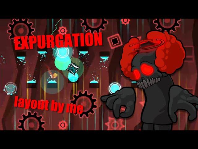 "Expurgation" (Tricky Mod) LAYOUT - Geometry Dash 2.11