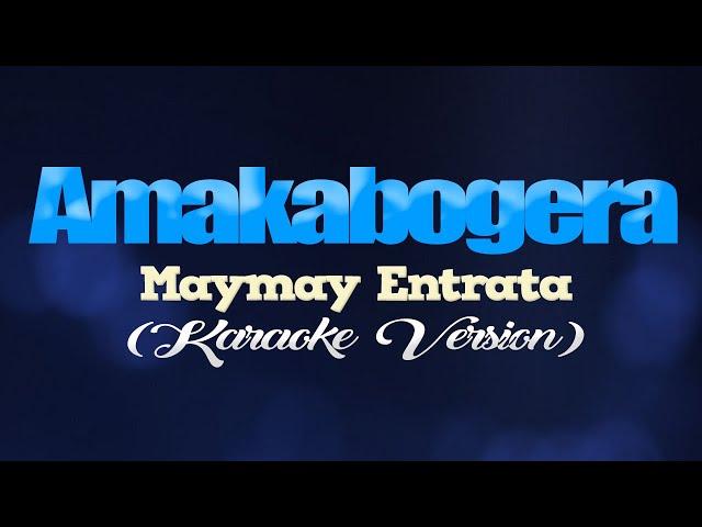 AMAKABOGERA - Maymay Entrata (KARAOKE VERSION)