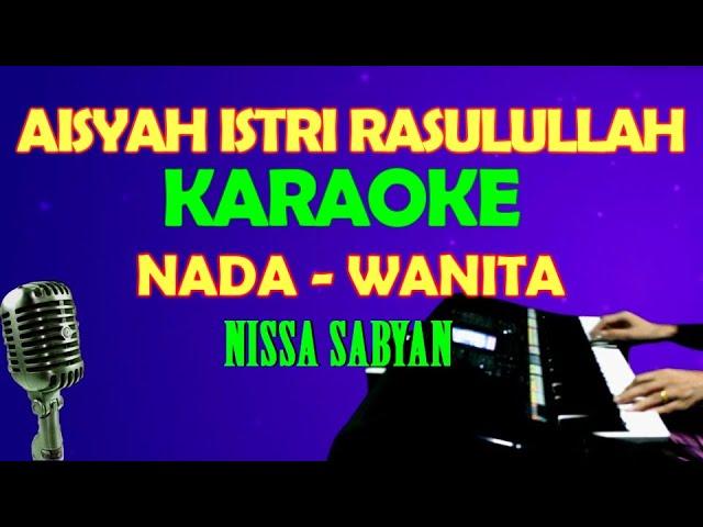 AISYAH WIFE RASULULLAH - KARAOKE [VOCAL WOMAN] NISSA SABYAN ll LIRIK ll HD