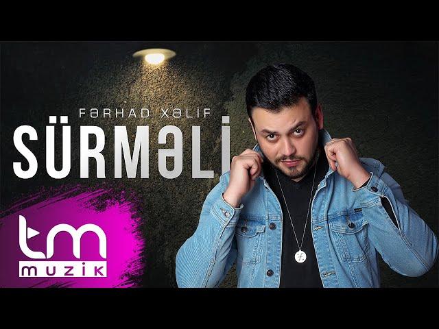 Fərhad Xəlif – Sürmeli