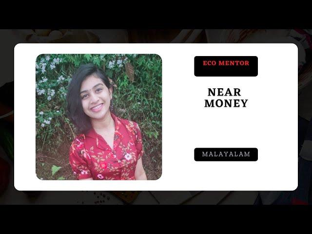 near money/ Malayalam detailed explanation