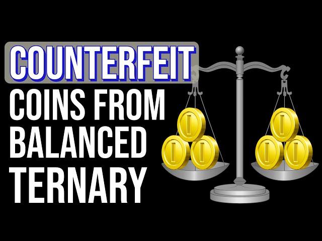 Counterfeit Coins and Balanced Ternary #SoME3