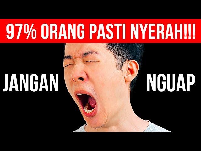 Jangan Menguap saat Kamu Nonton Video Ini || Tantangan Super Sulit