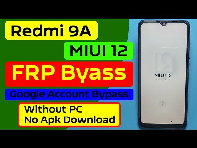 Redmi 9A MIUI 12 Android 10 FRP Bypass Without PC | MIUI 12 FRP Bypass | How to bypass Redmi 9A FRP?