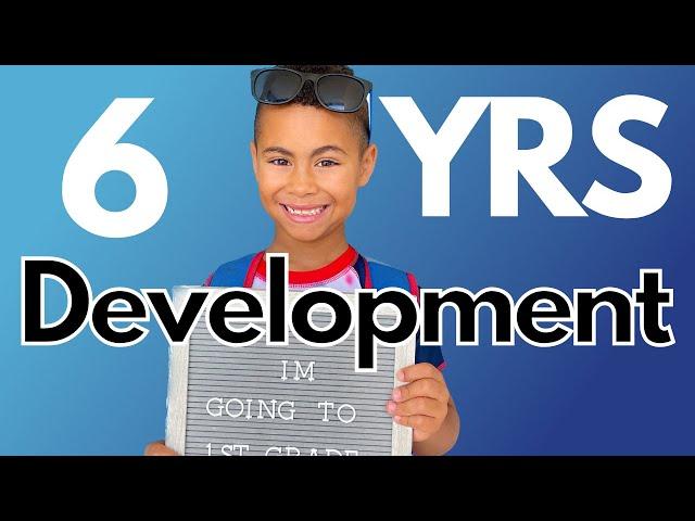 What They Won't Tell You About Your 6 Year Old's Development