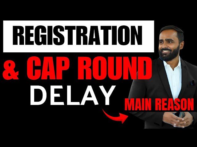 REGISTRATION AND CAP ROUND PROCESS DELAY MAIN REASON @pradeepgiriacademy