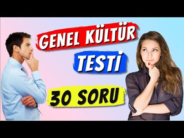 GENEL KÜLTÜR TESTİ 10 DK 30 SORU