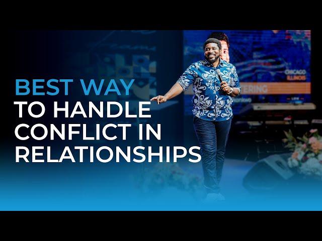 Best Ways To Handle Conflict In Relationships | Kingsley Okonkwo