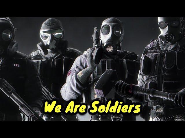 Rainbow Six Siege GMV - We Are Soldiers