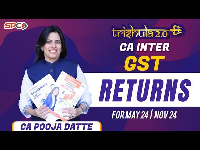 GST RETURNS  REVISION - TRISHULA 2.0 | FOR NEW SYLLABUS SEP 24 / JAN 25 | BY CA POOJA  DATTE