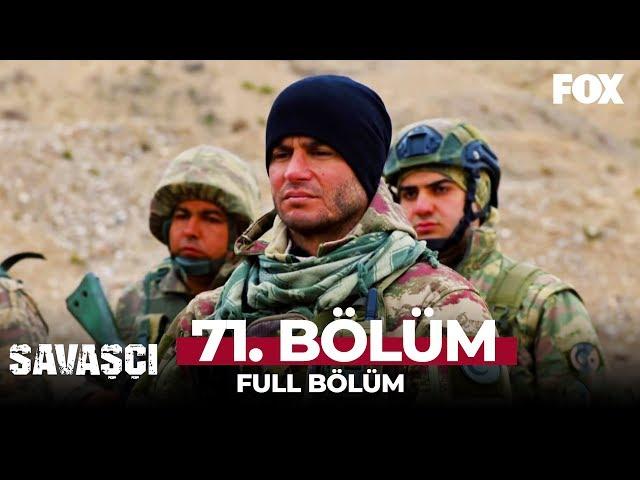 Savaşçı 71. Bölüm