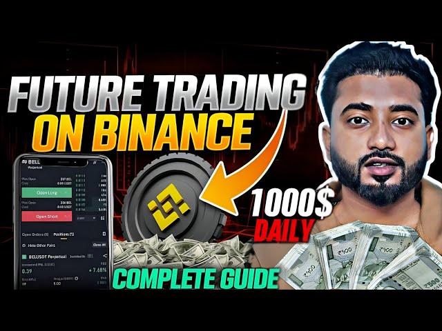 Binance Future Trading For Beginners 2025 || Binance Future Trading Tutorial And Complete Guide