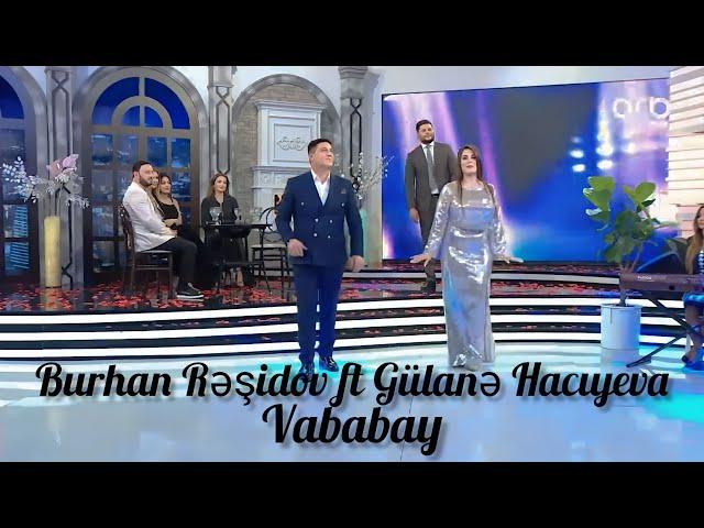 Burhan Rəşidov ft Gülanə - Vababay (ARB | Həmin Zaur)