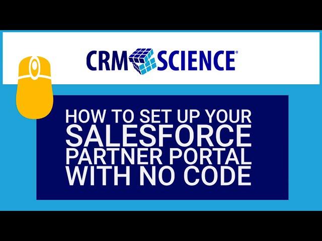 How to Set Up Your Salesforce Partner Portal with No Code: Getting Started