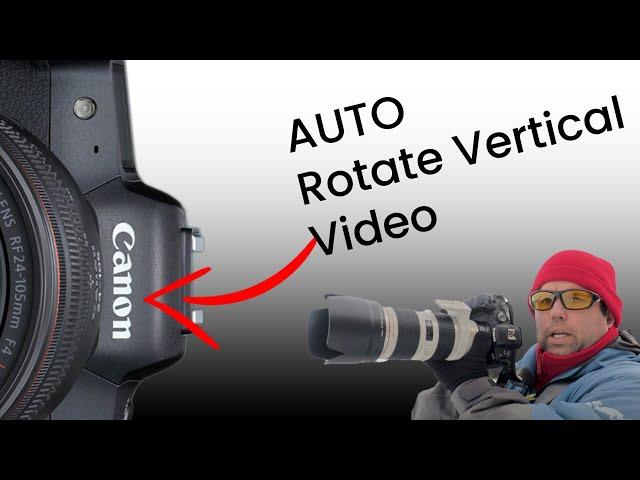 Canon Video Orientation: Auto Rotate from Horizontal to Vertical clips