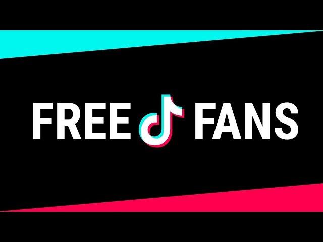 Free TikTok Followers  How to Get Free TikTok Fans  2019