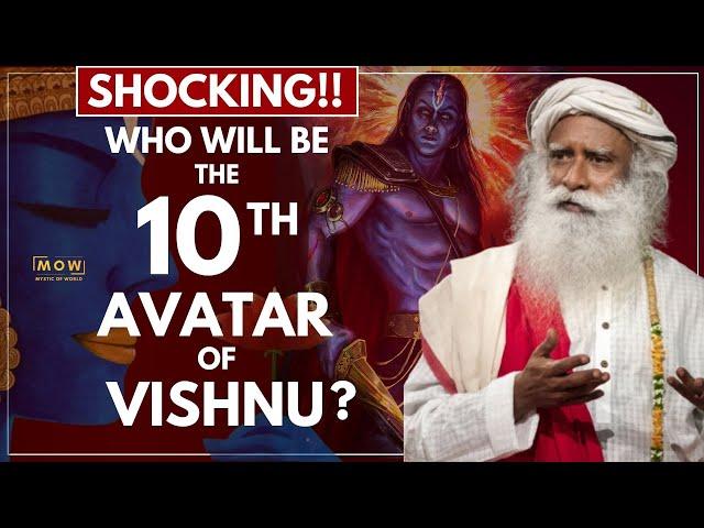 SHOCKING!! || Who Will Be The 10th Avatar Of Vishnu? || KALKI AVATAR MYSTERY Solved || Sadhguru MOW