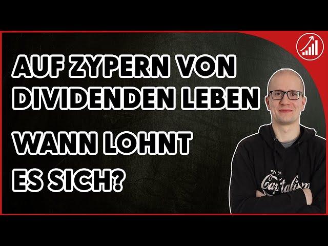 Auf Zypern von Dividenden leben - Ab wann lohnt es sich?