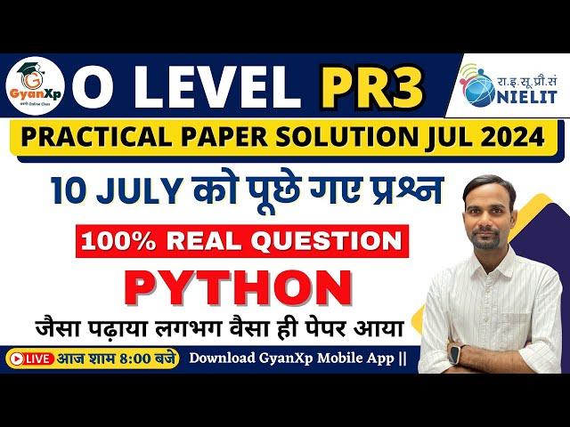 10 July 2024 O Level Python  Practical Paper Solution || O Level Exam July 2024 || GyanXp