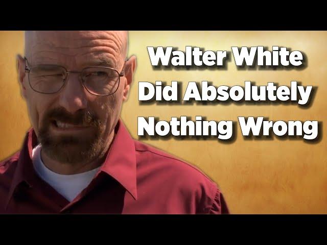 Breaking Bad: Walter White Did Absolutely Nothing Wrong | Video Essay