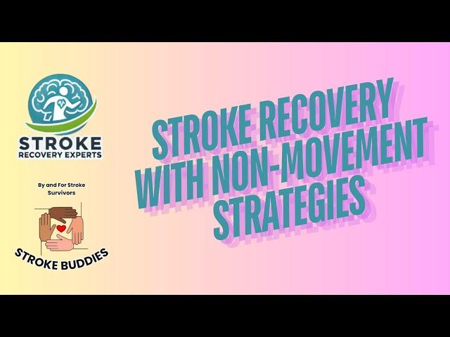 Stroke Buddies 36 Non-Movement Strategies, Katherine Reyes, OTD