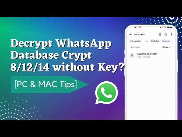 How to Decrypt WhatsApp Database Crypt 8/12/14 without Key？