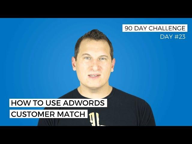 How to use Google Ads Customer Match