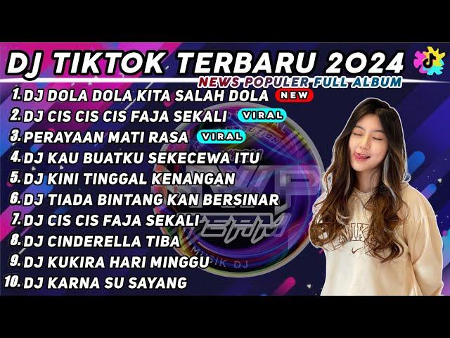 DJ DOLA DOLA KITA SALAH DOLA - DJ CIS CIS FAJA SEKALI REMIX VIRAL TIK TOK TERBARU 2024 FULL ALBUM