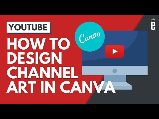 How to Design YouTube Channel Art for Free Using Canva