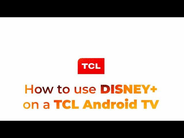 How to use DISNEY+ on a TCL Android TV