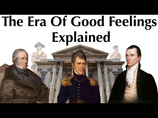 The Era Of Good Feelings Explained