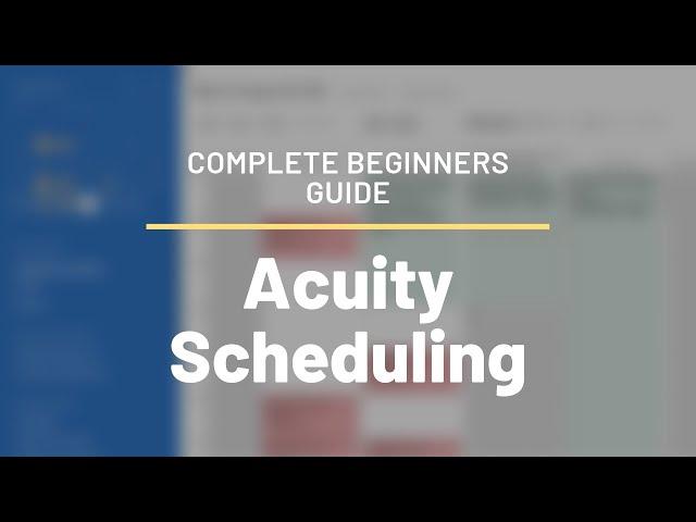 Acuity Scheduling Tutorial | Full Beginners Guide (2019)