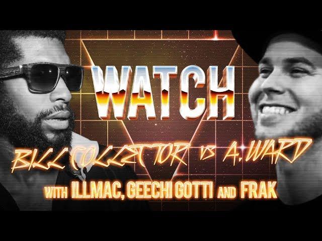 WATCH: BILL COLLECTOR vs A.WARD with ILLMAC, GEECHI GOTTI and FRAK