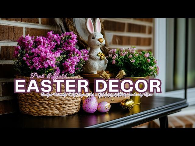 Elegant Pink & Gold Easter Decor: Budget-Friendly DIY Projects for a Glamorous Spring For Every Room