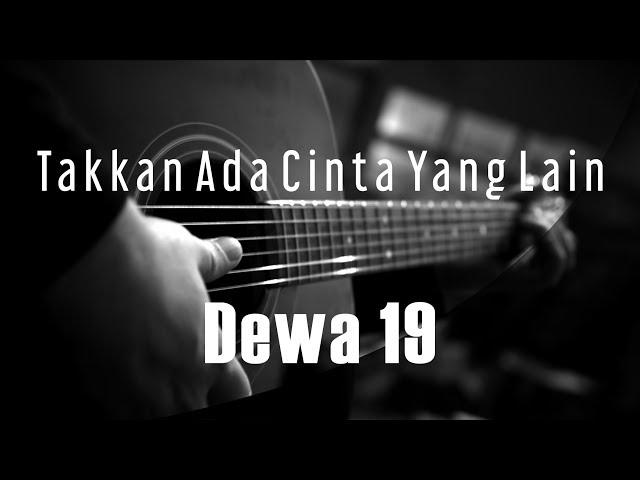 Takkan Ada Cinta Yang Lain - Dewa 19 ( Acoustic Karaoke )