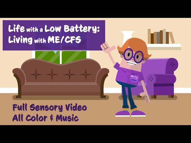 Life with a Low Battery: Living with ME/CFS (Full Color, with Music)