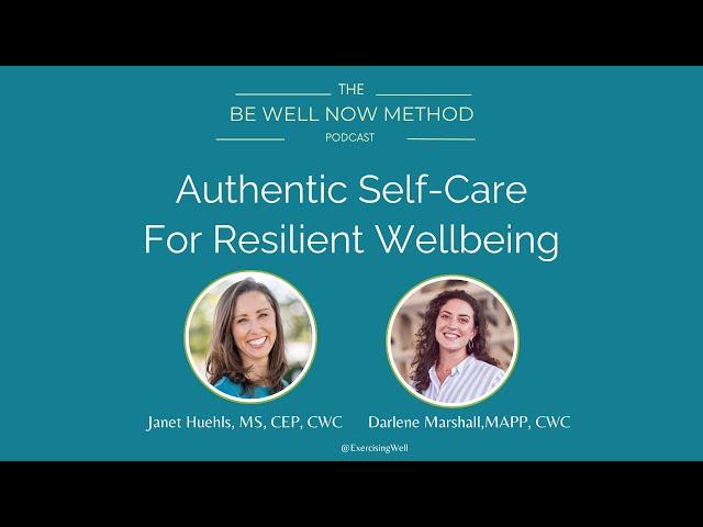 Authentic Self-Care For Resilient Wellbeing  with Darlene Marshall