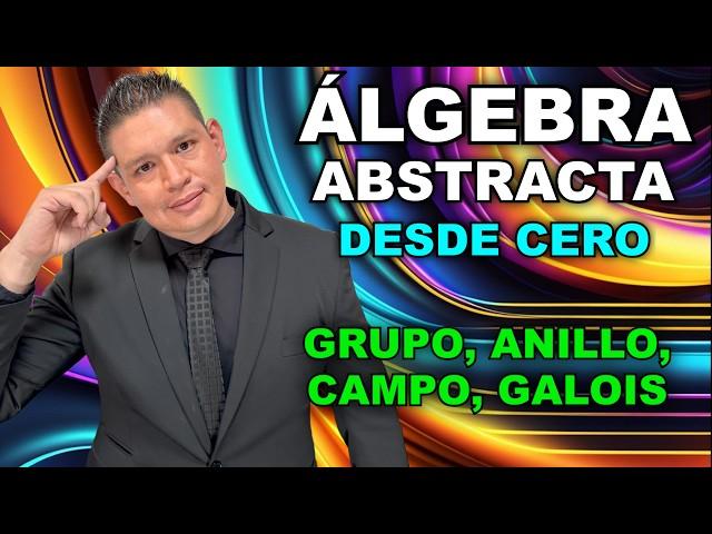 LAMENTABLE que NO te ENSEÑEN esto del ÁLGEBRA Moderna (Clase Completa)