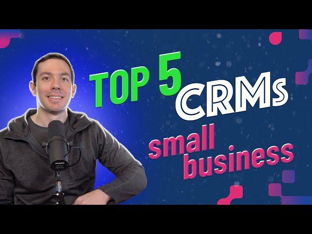 Top 5 CRMs for Small Business - Late 2021