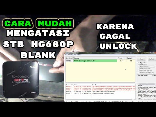 MENGATASI STB HG680P BLANK KARENA GAGAL FLASHING ATAU UNLOCK UNTUK PEMULA