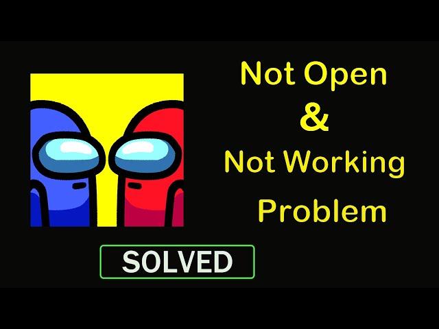 How to Fix Among Us App Not Working / Not Opening Problem in Android & Ios