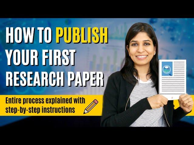 How to publish your first research paper? Start to end instructions | Step by step