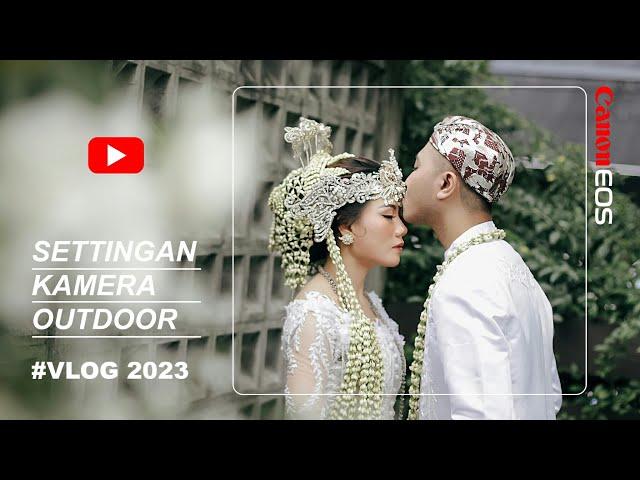 POV wedding photography outdoor /Motret Panas Panasan // cara setting kamera canon