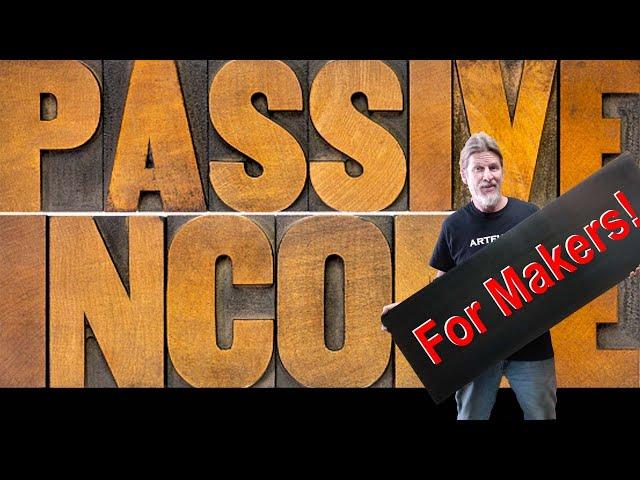 Top 3 Passive Income Methods for Makers and Creators!