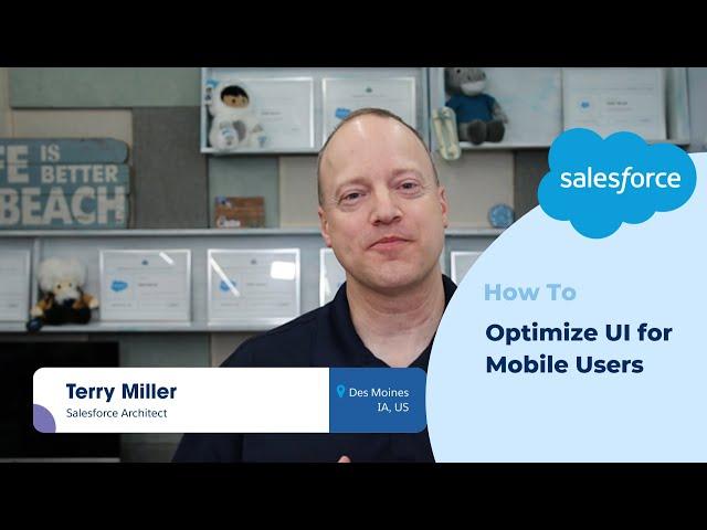 How to Optimize UI for Mobile Users | Salesforce Platform Quick Tip