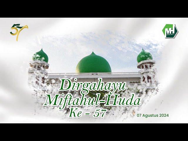 Video persembahan Milad/HUT Miftahul Huda ke-57 | #MHTV