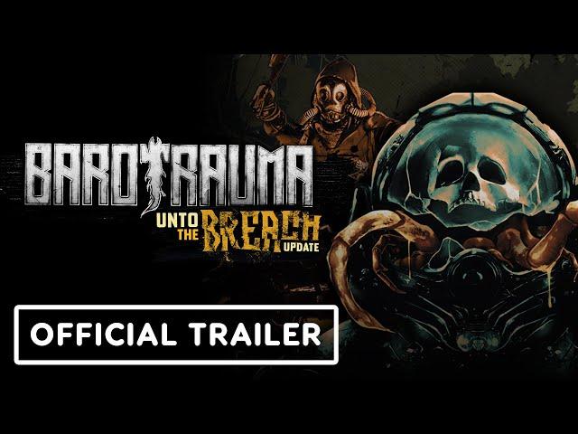 Barotrauma: Official 'Unto the Breach' Update Trailer