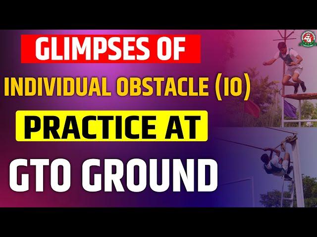 Glimpses of Individual Obstacles (IO) Practice at GTO Ground | #IndividualObstacles #gto #SSB